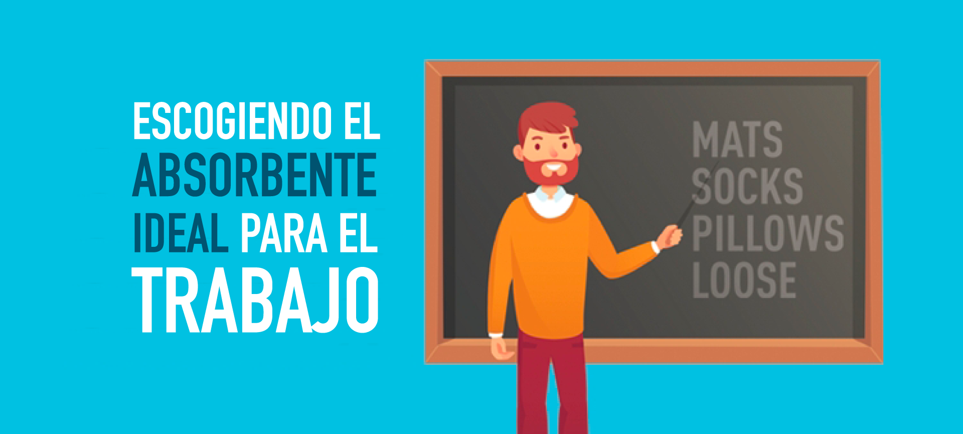 Capacitación sobre absorbentes Parte 1: Eligiendo el absorbente correcto